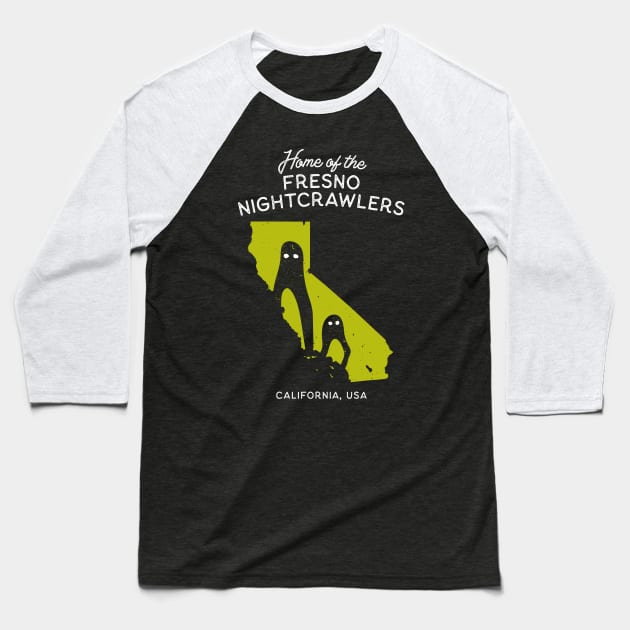 Home of the Fresno Nightcrawlers | Home State Cryptid Collection Baseball T-Shirt by Strangeology